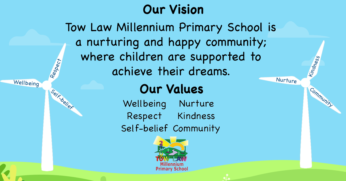 Vision and Values - Tow Law Millennium Primary School